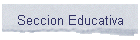 Seccion Educativa