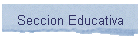 Seccion Educativa